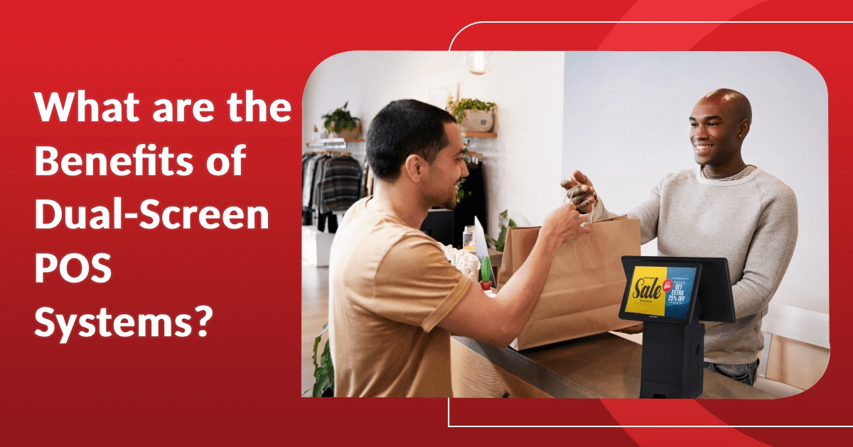 Single vs Dual Screen POS Systems Comparison